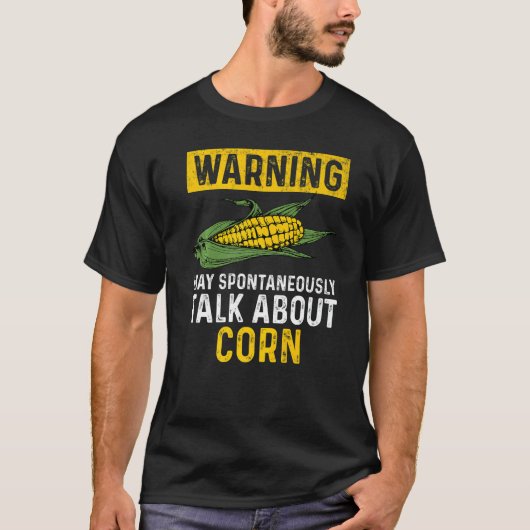 Waarschuwing kan spontaan praten over Corn Farmer T-shirt (Voorkant)