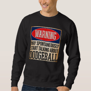 Waarschuwing kan spontaan praten over Dodgeball Trui