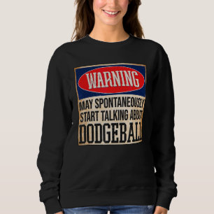 Waarschuwing kan spontaan praten over Dodgeball Trui