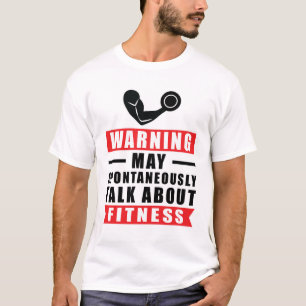 Waarschuwing Kan Spontaan Praten Over Fitness T-shirt