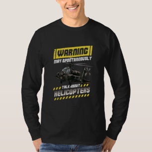 Waarschuwing Kan Spontaan Praten Over Helikopters T-shirt