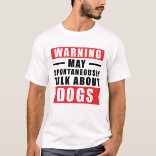 Waarschuwing Kan Spontaan Praten Over Honden - Gra T-shirt