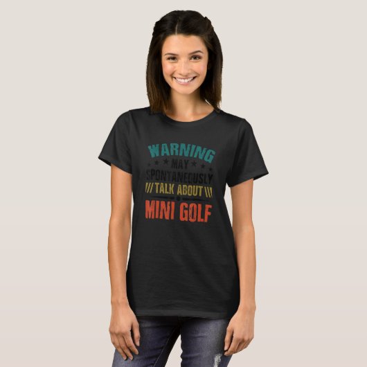 Waarschuwing kan spontaan praten over Mini Golf Go T-shirt (Voorkant volledig)
