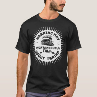 Waarschuwing kan spontaan praten over treinen mode t-shirt