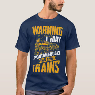 Waarschuwing kan spontaan praten over treinkaartje t-shirt