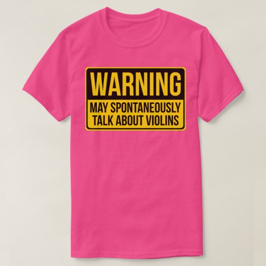 Waarschuwing kan spontaan praten over Violins Gift T-shirt (Design voorkant)