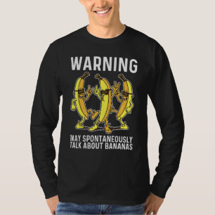 Waarschuwing kan spontaan spreken over bananen t-shirt