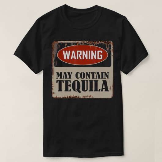 Waarschuwing kan Tequila Whiskey Drink Funny bevat T-shirt (Design voorkant)