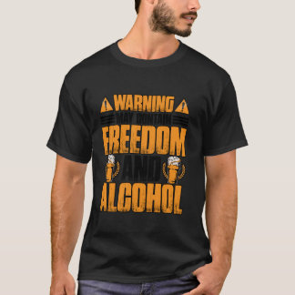 Waarschuwing kan vrijheid en alcohol bevatten t-shirt