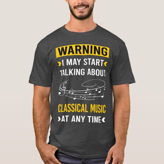 Waarschuwing Klassieke Muziek vriend T-shirt (Voorkant)