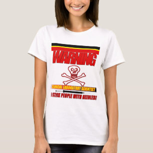 WAARSCHUWING KLINISCH LAB WETENSCHAPPER STICK MET  T-SHIRT