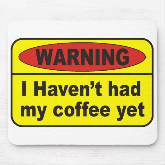 Waarschuwing - koffie muismat (Voorkant)