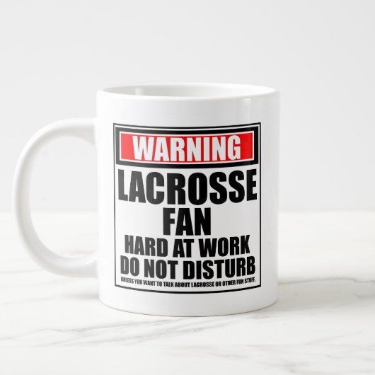 Waarschuwing Lacrosse Fan Hard op het werk stoort  Grote Koffiekop (Links)