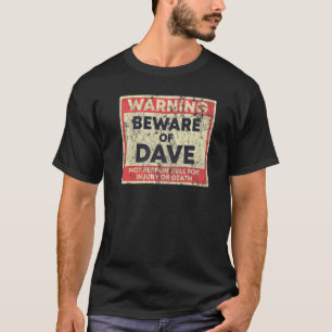 Waarschuwing Let op Dave is niet verantwoordelijk  T-shirt