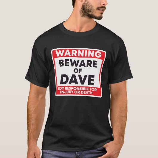 Waarschuwing Let op Dave is niet verantwoordelijk  T-shirt (Voorkant)