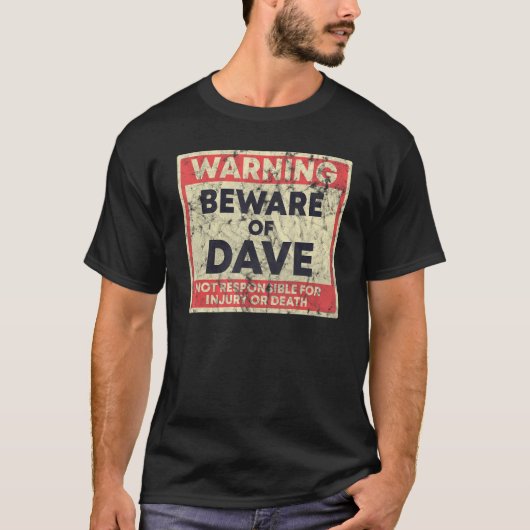 Waarschuwing Let op Dave is niet verantwoordelijk T-shirt (Voorkant)