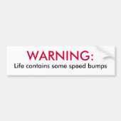 Waarschuwing - leven bumpersticker (Voorkant)