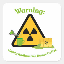 Waarschuwing: Licht Radioactief Voor Koffie Vierkante Sticker