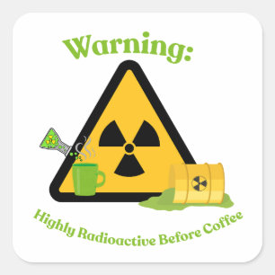 Waarschuwing: Licht Radioactief Voor Koffie Vierkante Sticker