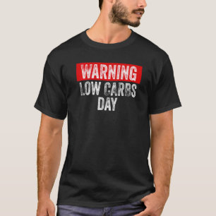 Waarschuwing Low Carbs Day Keto Lifestyle T-shirt