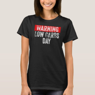 Waarschuwing Low Carbs Day Keto Lifestyle T-shirt