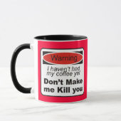 Waarschuwing: maak me je niet dood mok (Links)