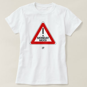 Waarschuwing Maandagstemming Komt Er Aan – Maandag T-shirt