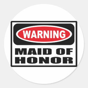 Waarschuwing MAID OF HONOR Sticker