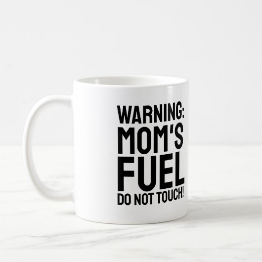 Waarschuwing: Mama's brandstof, raak geen grappig  Koffiemok (Links)