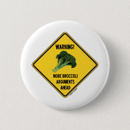 Waarschuwing! Meer Broccoli-argumenten vóór Humor Ronde Button 5,7 Cm