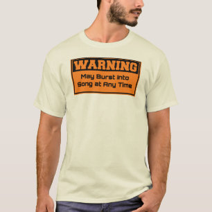 Waarschuwing: mei barst op elk moment in het lied t-shirt