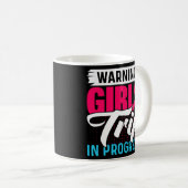 Waarschuwing Meisjes Trip In Progress Weekend Part Koffiemok (Voorkant rechts)