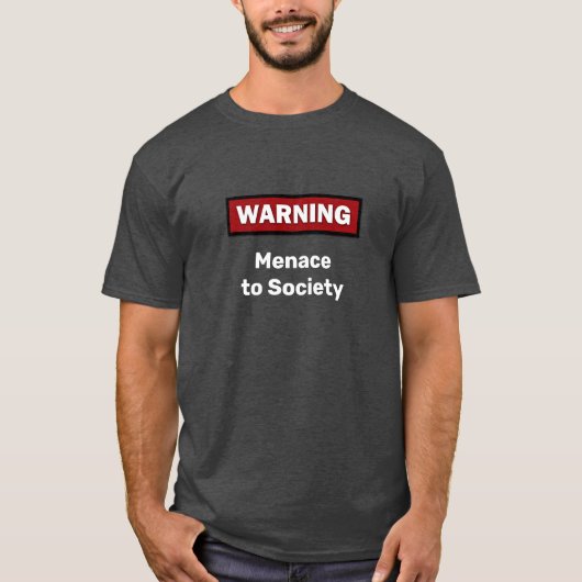 "WAARSCHUWING: Menace to Society" T-Shirt (Voorkant)