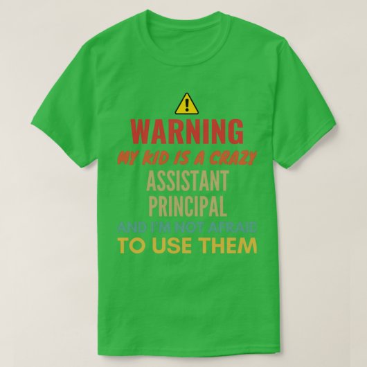 Waarschuwing Mijn Kind is een gek assistent hoofd  T-shirt (Design voorkant)