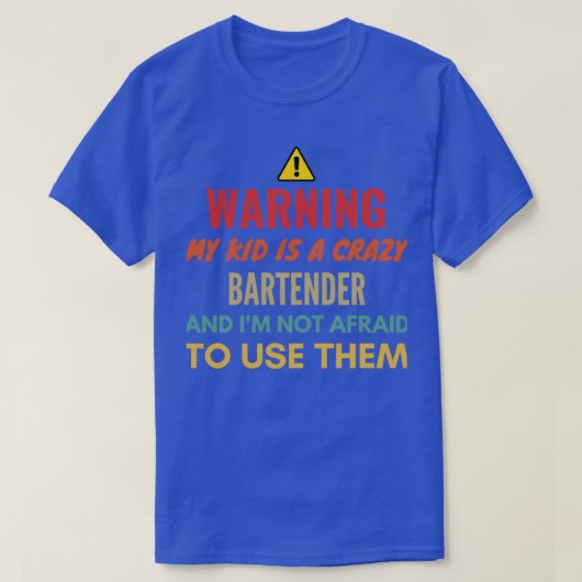 Waarschuwing Mijn Kind is een luie barman en Ix27 T-shirt (Design voorkant)