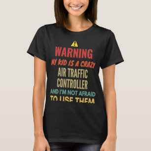 Waarschuwing Mijn Kind is een luie luchtverkeersle T-shirt