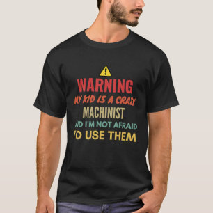 Waarschuwing: mijn Kind is een luie machinist en i T-shirt