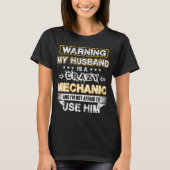 Waarschuwing Mijn man is een Crazy Mechanic T-shirt (Voorkant)