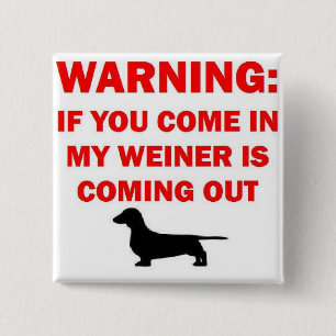 Waarschuwing Mijn Weiner komt uit grap Vierkante Button 5,1 Cm