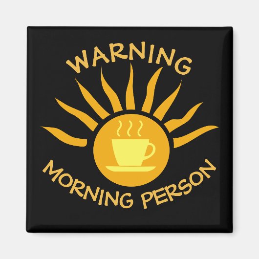 Waarschuwing Morning Person Coffee Sun Rays Black Magneet (Voorkant)