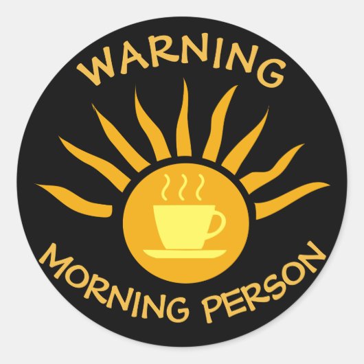 Waarschuwing Morning Person Coffee Sun Rays Black Ronde Sticker (Voorkant)