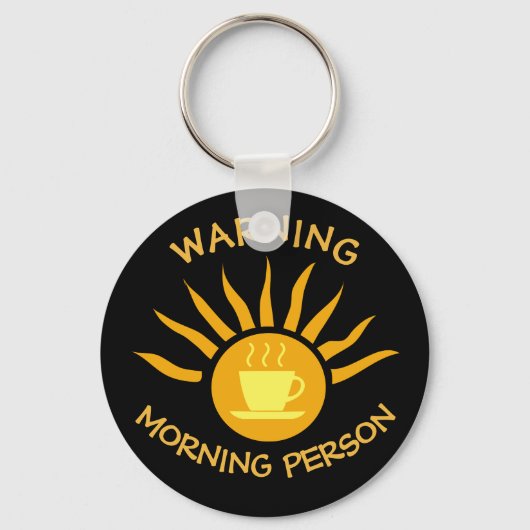 Waarschuwing Morning Person Coffee Sun Rays Black Sleutelhanger (Voorkant)