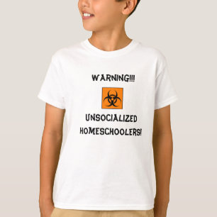 Waarschuwing niet-gelokaliseerde Homeschoolers! T-shirt