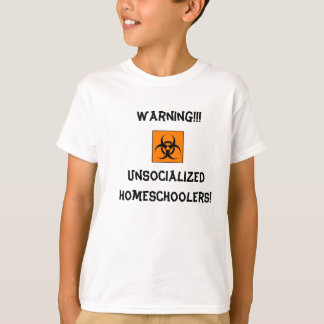 Waarschuwing niet-gelokaliseerde Homeschoolers! T-shirt