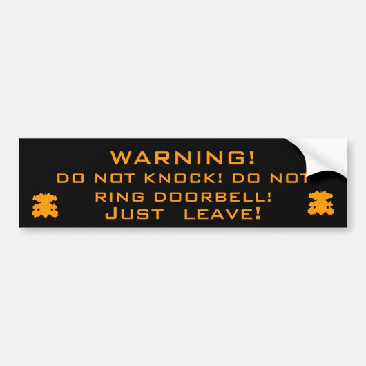 WAARSCHUWING! NIET KNOCK! RING GEEN DOORBELL! BUMPERSTICKER (Voorkant)
