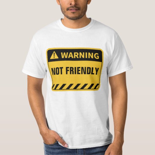 WAARSCHUWING NIET VRIENDELIJK T-SHIRT (Voorkant)