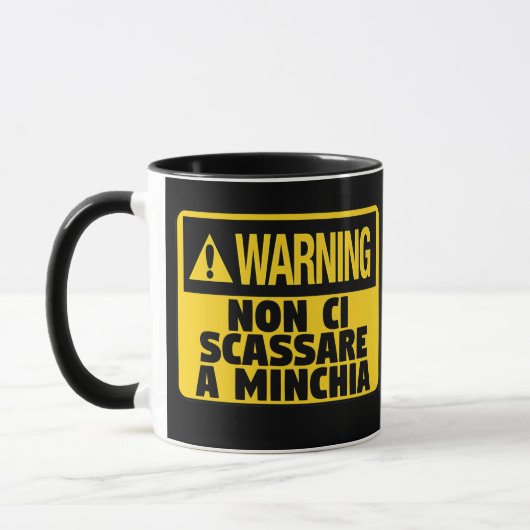 Waarschuwing Non Ci Scassare a Minchia Funny Sicil Mok (Links)