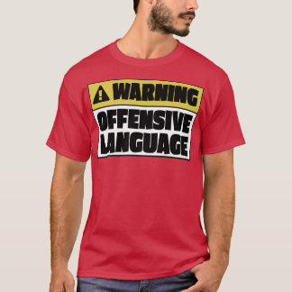 Waarschuwing: offensieve taal t-shirt