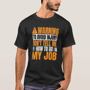 Waarschuwing om letsel te voorkomen Vertel me niet T-shirt