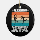 WAARSCHUWING Om Ongelukken Te Voorkomen Vertel Me  Keramisch Ornament (Links)